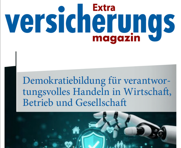 Auf dem Cover des Extra Versicherungsmagazins steht: "Demokratiebildung für verantwortungsvolles Handeln in Wirtschaft, Betrieb und Gesellschaft". Zudem sind eine menschliche Hand und eine Roboterhand abgebildet, die eine schützende Geste zeigen. Das Logo des Bildungverbands der Versicherungswirtschaft ist ebenfalls vorhanden.