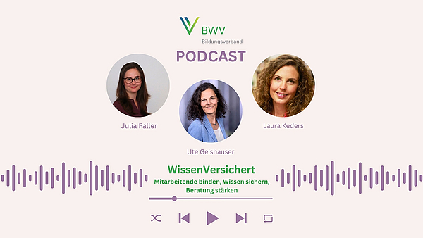 WissenVersichert – Der Podcast für Bildung in der Versicherungsbranche  Folge 10: Mitarbeitende binden, Wissen sichern, Beratung stärken